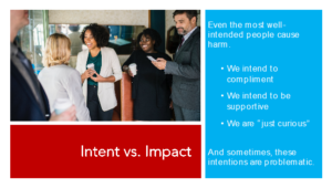 Intent vs. impact