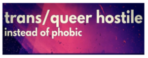 Trans/queer hostile instead of phobic